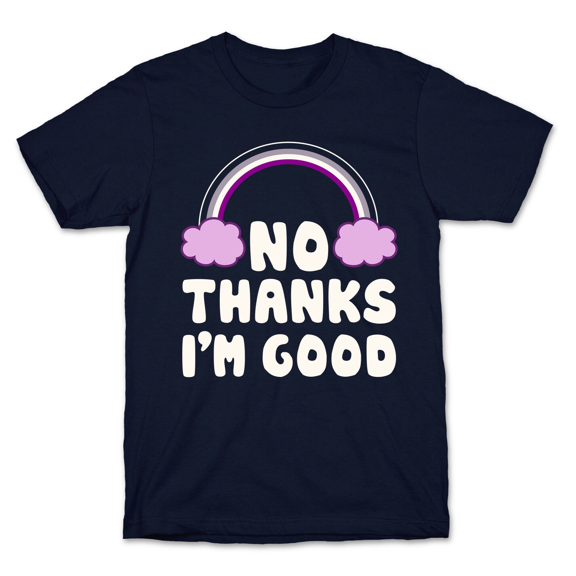No Thanks, I'm Good T-Shirt